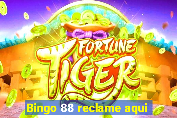 Bingo 88 reclame aqui